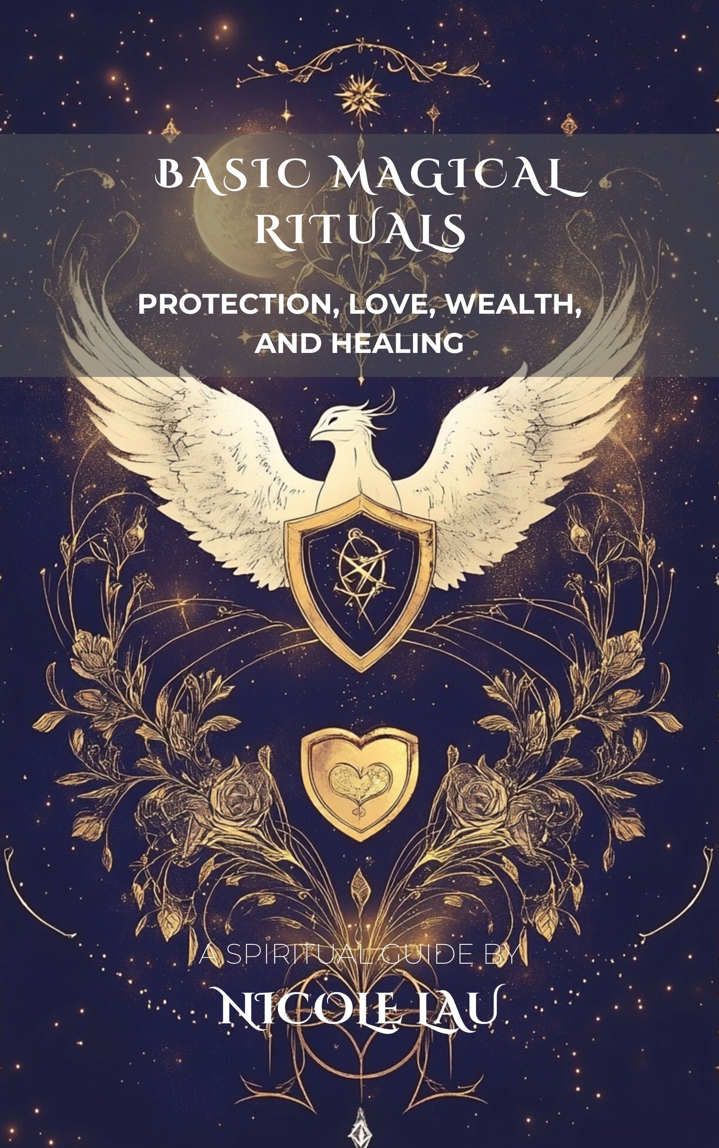 Basic Magical Rituals: Protection, Love, Wealth, and Healing