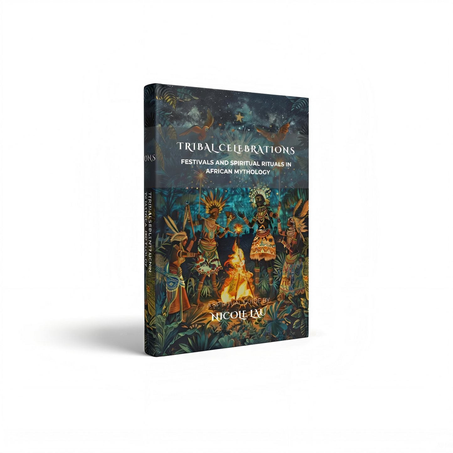 Tribal Celebrations Festivals and Spiritual Rituals in African Mythology