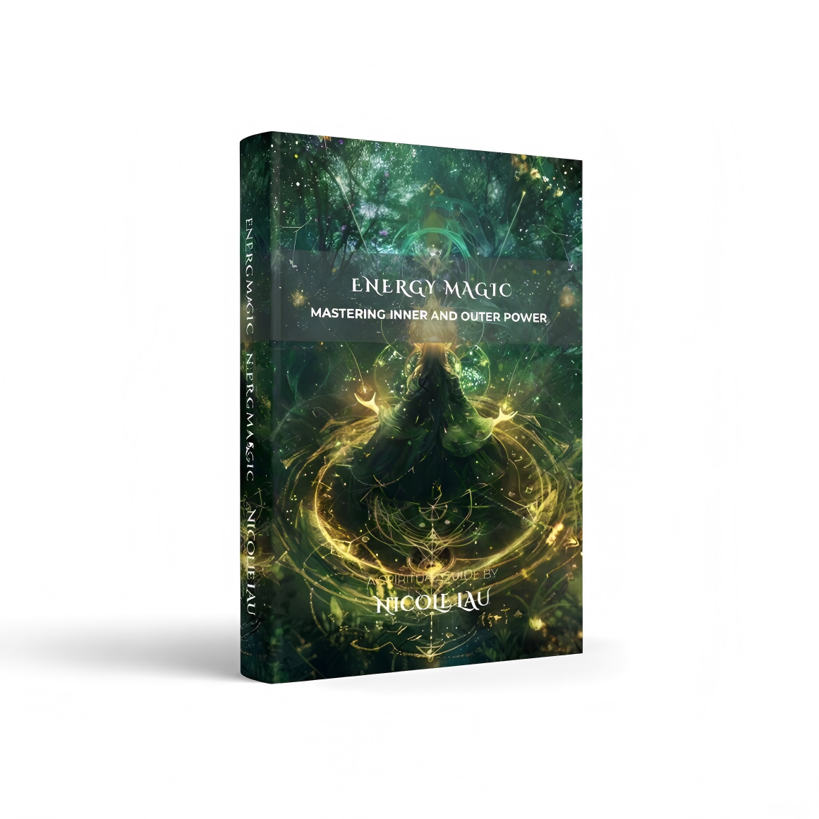Energy Magic: Mastering Inner and Outer Power