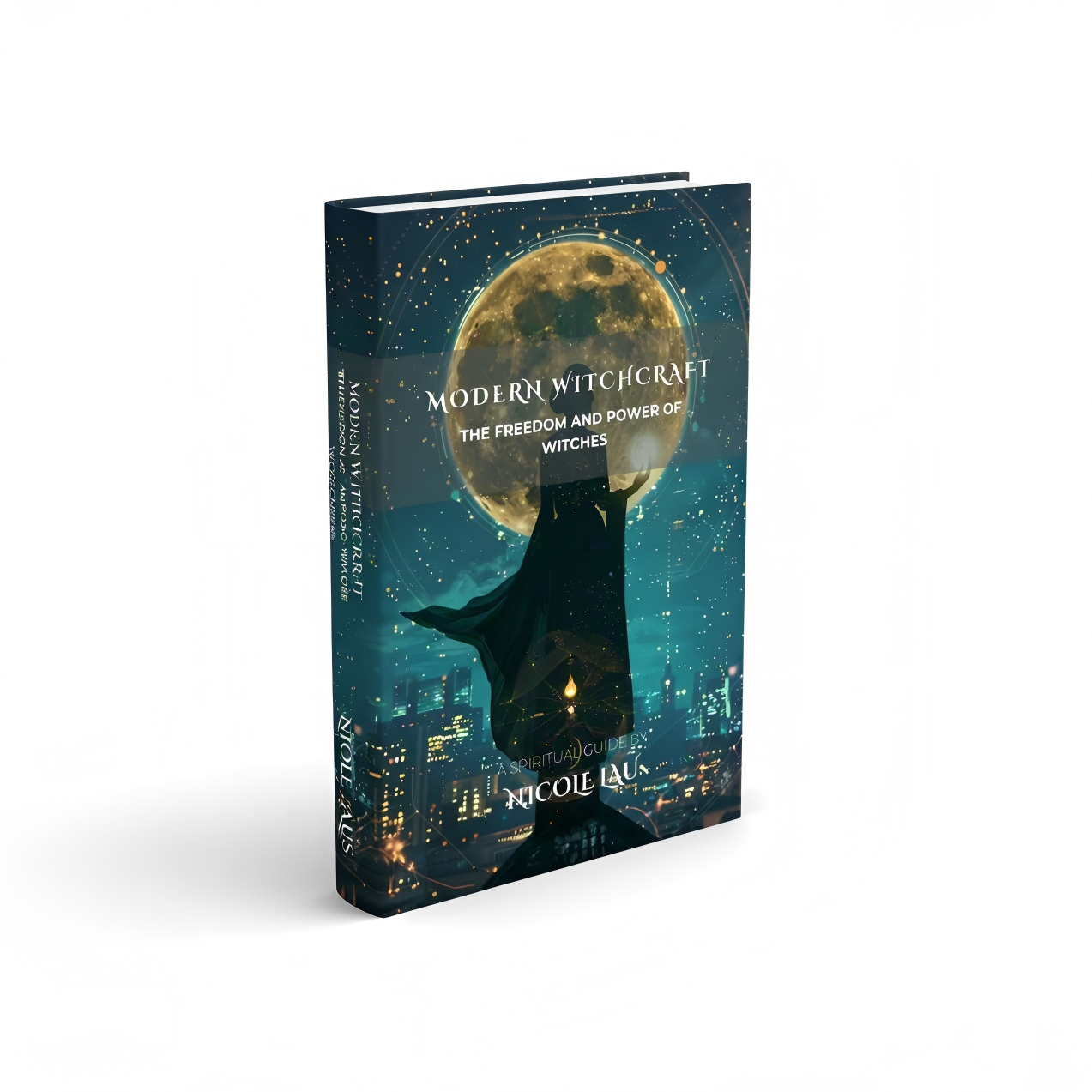 Modern Witchcraft: The Freedom and Power of Witches