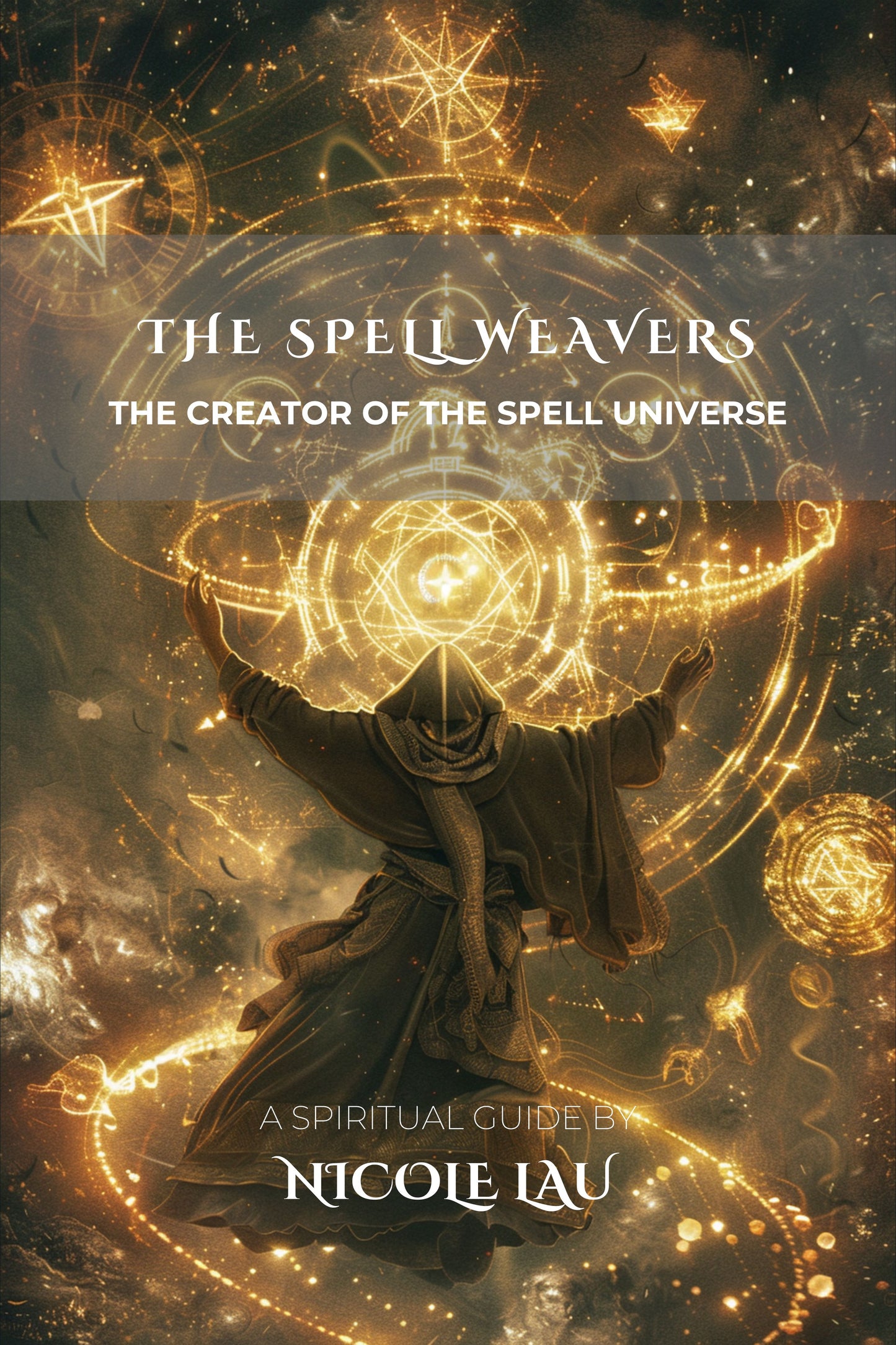 The Spell Weavers: The Creator of the Spell Universe