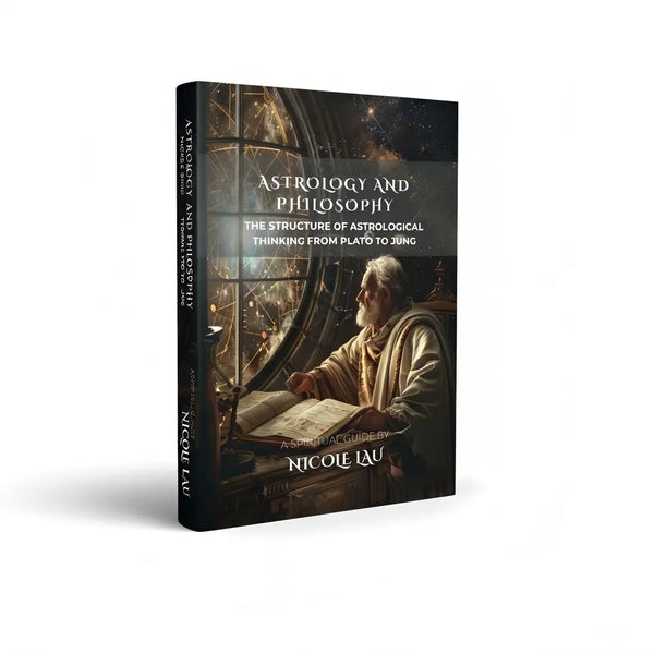 Astrology and Philosophy: The Structure of Astrological Thinking from Plato to Jung Nicole Lau