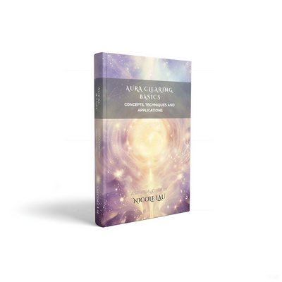Aura Clearing Basics Concepts, Techniques and Applications