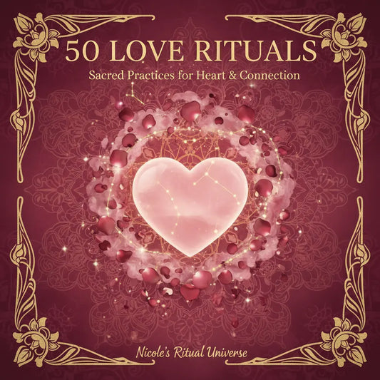 50 Love Rituals Sacred Practices for Heart and Connection Cover