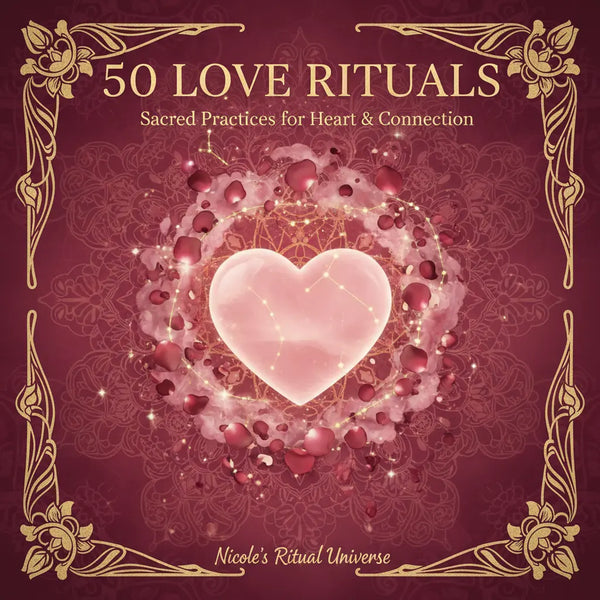 50 Love Rituals Sacred Practices for Heart and Connection Cover