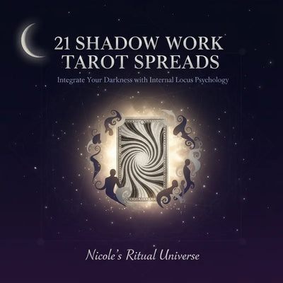 21 Shadow Work Tarot Spreads: Integrate Your Darkness with Internal Locus Psychology