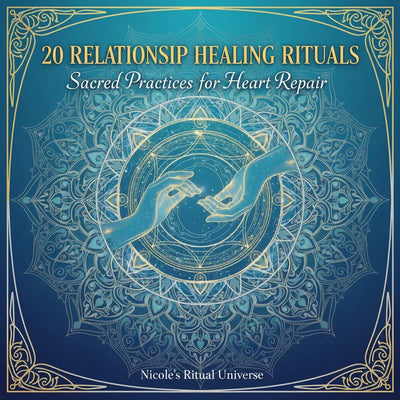 20 Relationship Healing Rituals