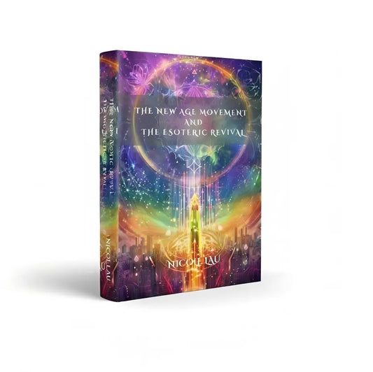 The New Age Movement and the Esoteric Revival Nicole Lau